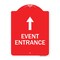 Signmission Designer Series Event Entrance W/ Up Arrow, Red & White Aluminum Sign, 18" H, RW-1824-24087 A-DES-RW-1824-24087 - alternate 1